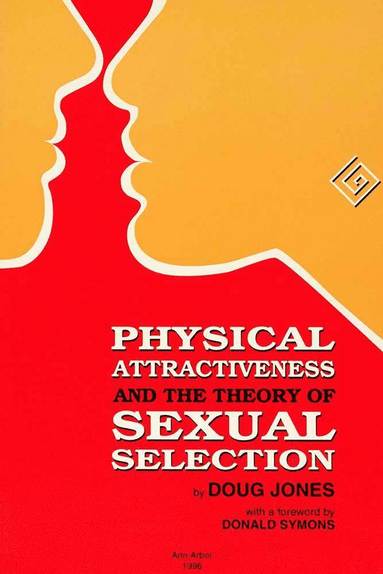 bokomslag Physical Attractiveness and the Theory of Sexual Selection