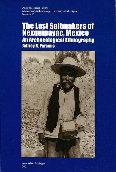 Jeffrey R. Parsons - Last Saltmakers of Nexquipayac, Mexico, Häftad