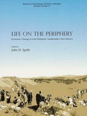 bokomslag Life on the Periphery: Economic Change in Late Prehistoric Southeastern New Mexico