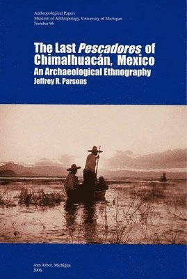 bokomslag The Last Pescadores of Chimalhuacn, Mexico