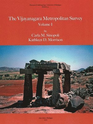 Carla M. Sinopoli, Kathleen D. Morrison - Vijayanagara Metropolitan Survey, Vol. 1, Häftad