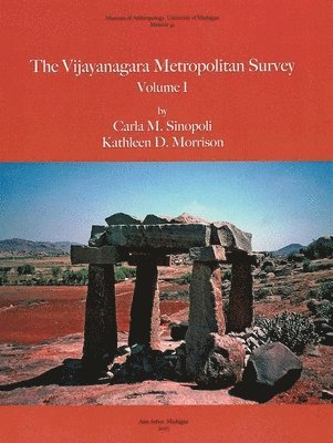 The Vijayanagara Metropolitan Survey, Vol. 1 1