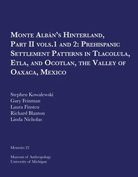 bokomslag Monte Albán's Hinterland, Part II: Prehispanic Settlement Patterns in Tlacolula, Etla, and Ocotlan, the Valley of Oaxaca, Mexico, Vols. 1 and 2 Volume