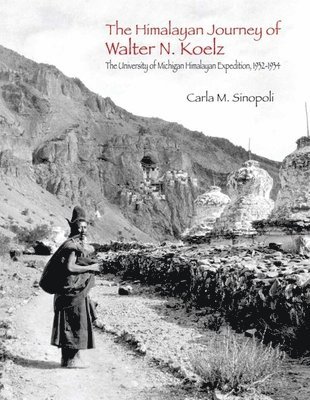 The Himalayan Journey of Walter N. Koelz 1