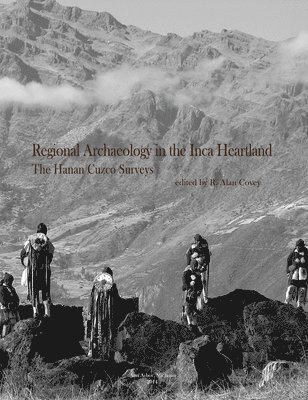 Regional Archaeology in the Inca Heartland 1