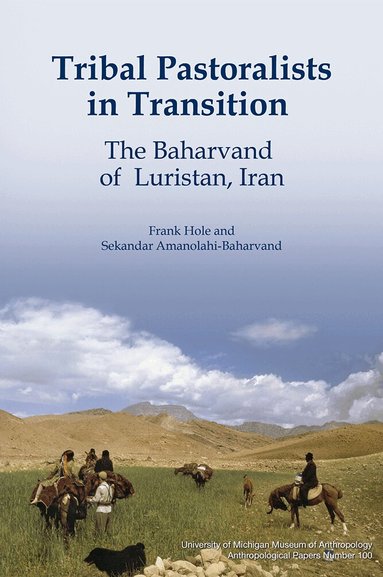 Frank Hole, Sekandar Amanolahi-Baharvand - Tribal Pastoralists in Transition, Häftad