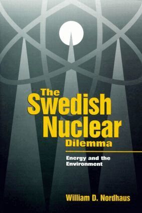 William D. Nordhaus - Swedish Nuclear Dilemma, Inbunden