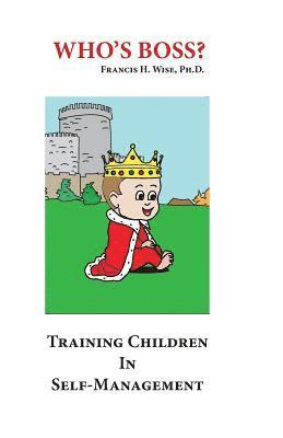 bokomslag Who's Boss?: Training Children In Self-Management