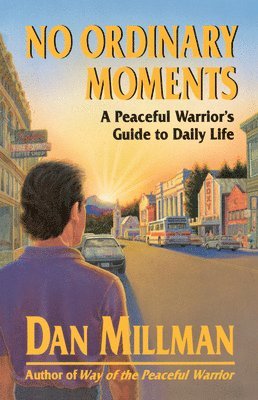 bokomslag No Ordinary Moments: A Peaceful Warrior's Guide to Daily Life