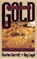 Charles Garrett, Roy Lagal - You Can Find Gold: With a Metal Detector: Prospective and Treasure Hunting, Häftad