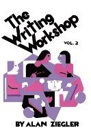 bokomslag The Writing Workshop: How to Teach Creative Writing Volume 2