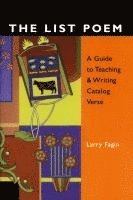 Larry Fagin - The List Poem: A Guide to Teaching & Writing Catalog Verse, Häftad