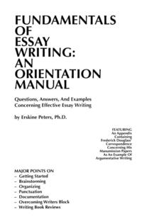 bokomslag Fundamentals of Essay Writing: AN ORIENTATION MANUAL - Questions, Answers, And Examples Concerning Effective Essay Writing
