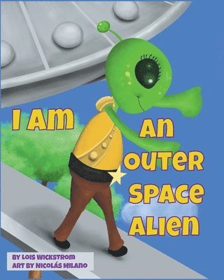 Lois Wickstrom - I Am An Outer Space Alien, Häftad