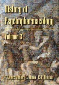 bokomslag History of Psychopharmacology. the Consolidation of Psychopharmacology as a Scientific Discipline