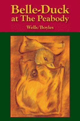 Dean Faulkner Wells - Belle-Duck at The Peabody, Häftad