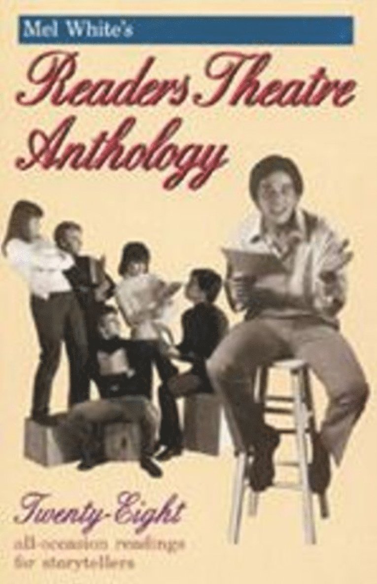 White, Melvin R White - Mel White's Readers Theatre Anthology, Häftad