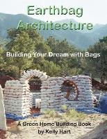 bokomslag Earthbag Architecture: Building Your Dream with Bags