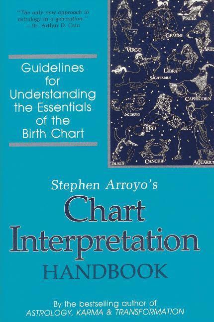 Stephen Arroyo - Chart Interpretation Handbook: Guidelines for Understanding the Essentials of the Birth Chart, Häftad