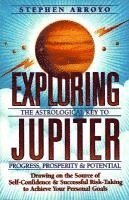 bokomslag Exploring Jupiter: Astrological Key to Progress, Prosperity & Potential