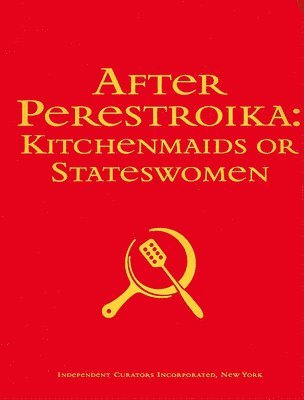 bokomslag After Perestroika: Kitchenmaids Or Stateswomen