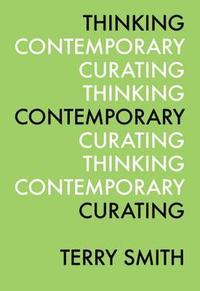 bokomslag Thinking Contemporary Curating