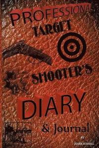 bokomslag Professional Target Shooter's Diary and Journal