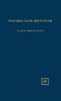 Bernardo Antonio Gonzalez - Parabolas De Identidad, Inbunden