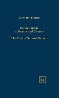 bokomslag Reductionism in Drama and the Theater: The Case of Samuel Beckett