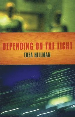 Hillman's Thea, Thea Hillman - Depending On The Light, Häftad