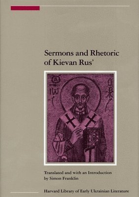 bokomslag Sermons and Rhetoric of Kievan Rus'