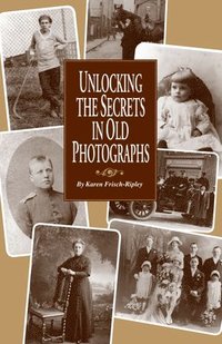 bokomslag Unlocking the Secrets in Old Photographs