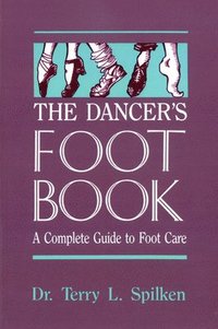 bokomslag The Dancer's Foot Book: A Complete Guide to Foot Care
