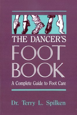bokomslag The Dancer's Foot Book: A Complete Guide to Foot Care