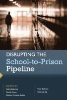 bokomslag Disrupting the School-to-Prison Pipeline