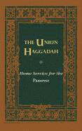 bokomslag The Union Haggadah: Home Service for Passover