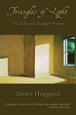 James Hoggard - Triangles of Light: The Edward Hopper Poems, Häftad