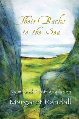 Margaret Randall - Their Backs to the Sea: Poems and Photographs, Häftad