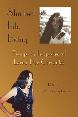 Eliza Rodriguez y. Gibson, Eliza Rodriguez Y Gibson - Stunned Into Being: Essays on the Poetry of Lorna Dee Cervantes, Häftad