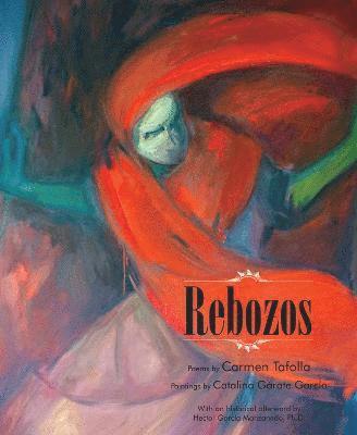 Carmen Tafolla - Rebozos, Inbunden