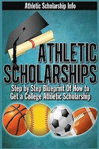 bokomslag Athletic Scholarships: Step By Step Blueprint For Playing College Sports