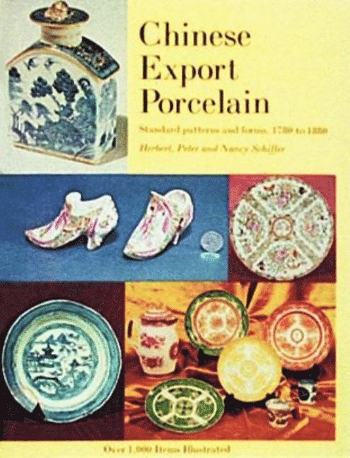 Chinese Export Porcelain, Standard Patterns and Forms, 1780-1880 1