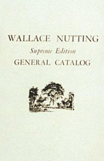 Wallace Nutting General Catalog 1