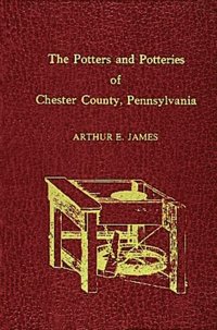 bokomslag Potters and Potteries of Chester County Pennsylvania
