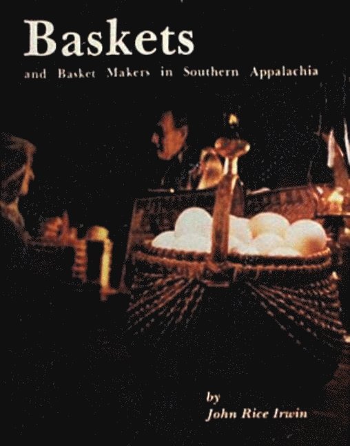 Baskets and Basketmakers in Southern Appalachia 1
