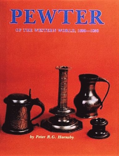 bokomslag Pewter of the Western World, 1600-1850