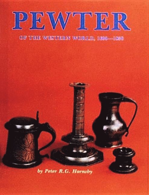 Pewter of the Western World, 1600-1850 1