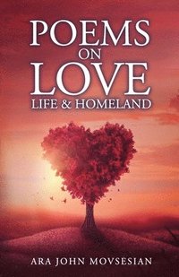 bokomslag Poems on Love, Life & Homeland