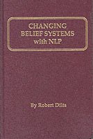 Robert B. Dilts - Changing Belief Systems with Neurolinguistic Programming, Inbunden