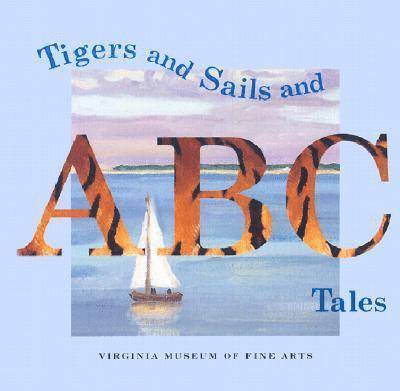 Virginia Museum Of Fine Arts, Ruth Twiggs - Tigers and Sails and ABC Tales, Inbunden